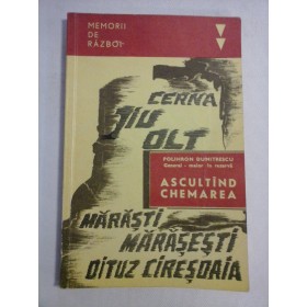  ASCULTIND  CHEMAREA  (amintiri din primul razboi  mondial)  -  Polihron  DUMITRESCU (dedicatie si autograf)    